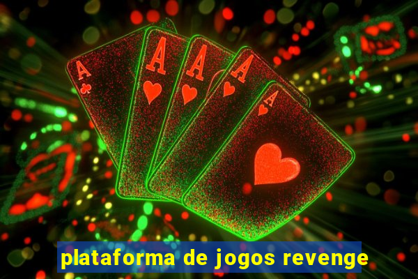 plataforma de jogos revenge